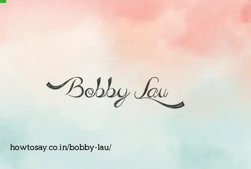 Bobby Lau