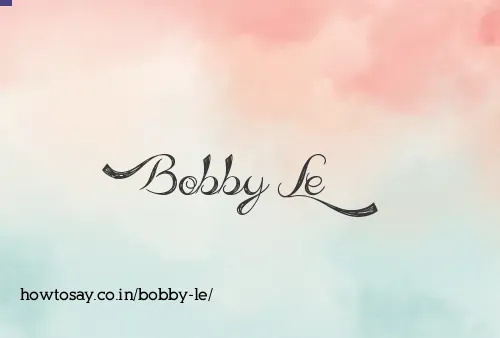 Bobby Le