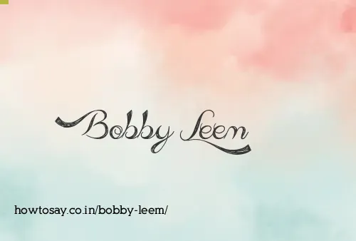 Bobby Leem