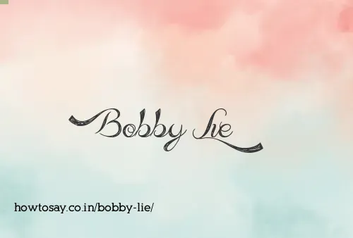 Bobby Lie