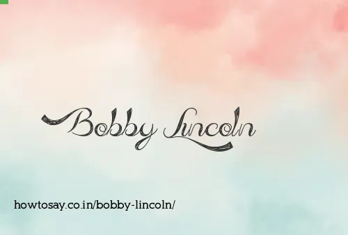 Bobby Lincoln