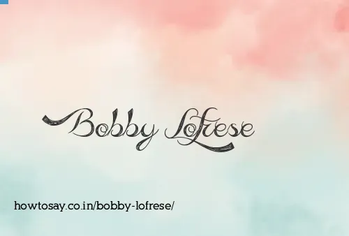 Bobby Lofrese