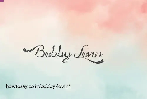 Bobby Lovin