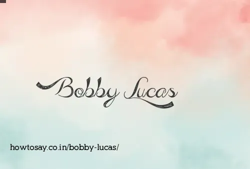 Bobby Lucas