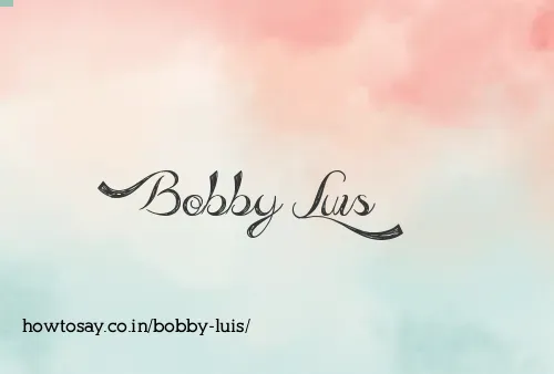 Bobby Luis