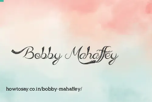 Bobby Mahaffey