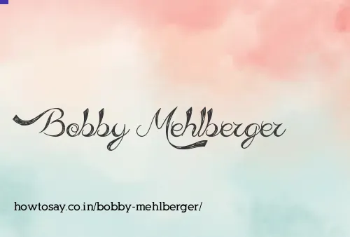 Bobby Mehlberger