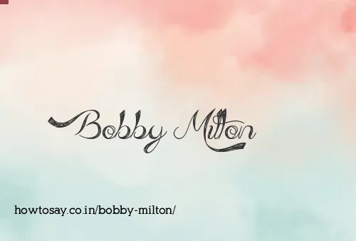 Bobby Milton