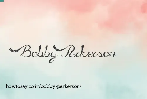 Bobby Parkerson