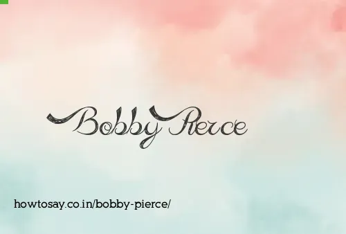 Bobby Pierce