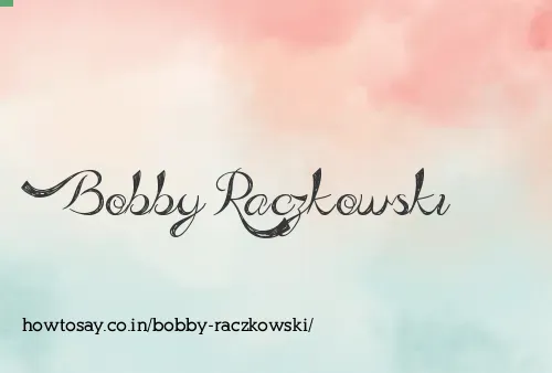 Bobby Raczkowski