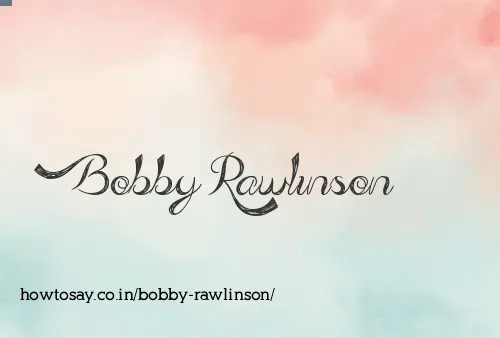Bobby Rawlinson