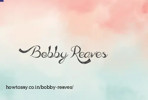 Bobby Reaves