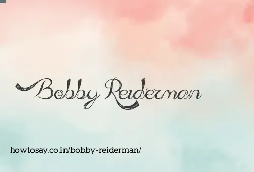 Bobby Reiderman