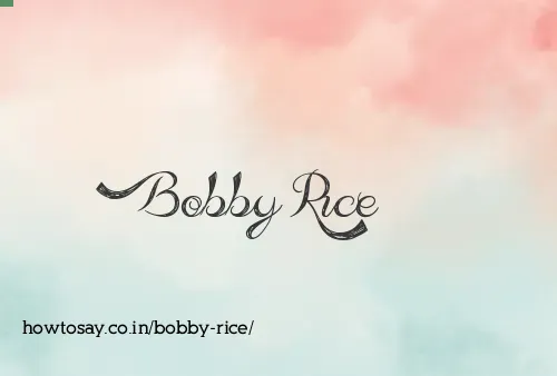 Bobby Rice