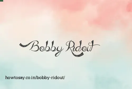 Bobby Ridout