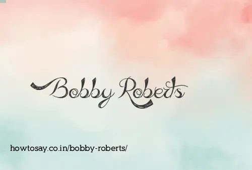 Bobby Roberts