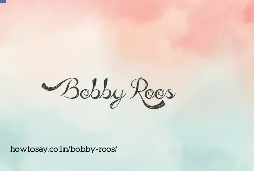 Bobby Roos
