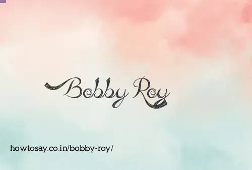 Bobby Roy