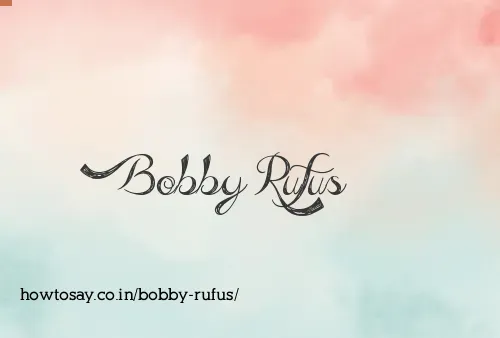 Bobby Rufus