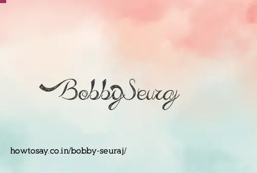 Bobby Seuraj