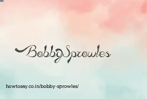 Bobby Sprowles