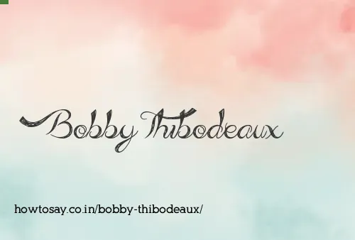 Bobby Thibodeaux