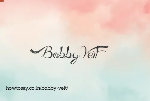 Bobby Veit