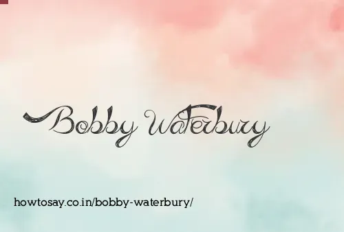 Bobby Waterbury