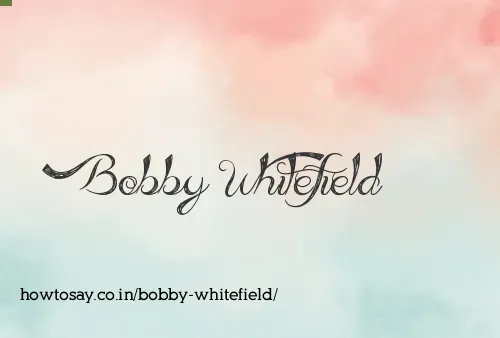 Bobby Whitefield