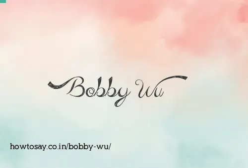 Bobby Wu