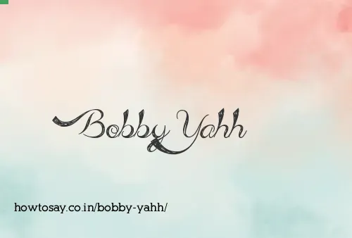 Bobby Yahh