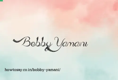 Bobby Yamani