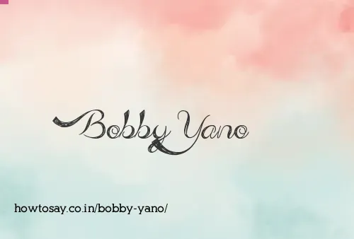 Bobby Yano