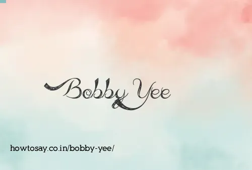 Bobby Yee