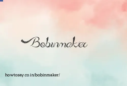 Bobinmaker
