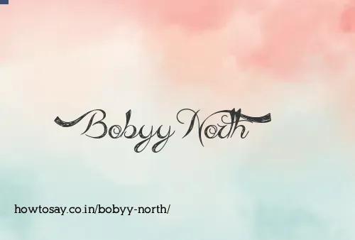 Bobyy North