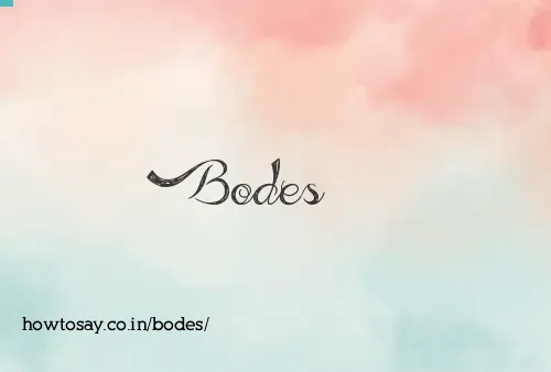 Bodes