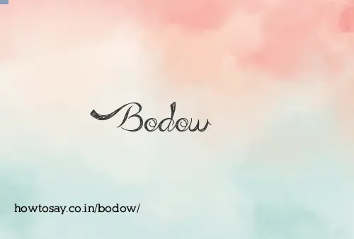 Bodow