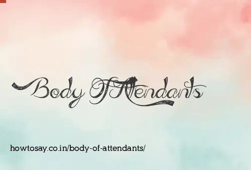 Body Of Attendants