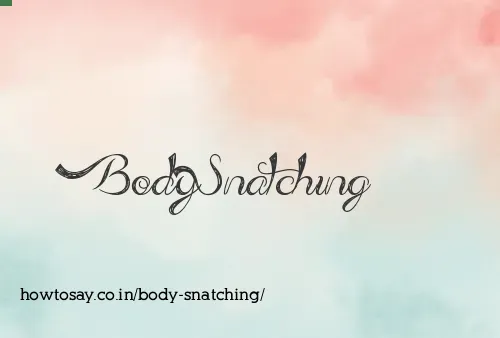 Body Snatching