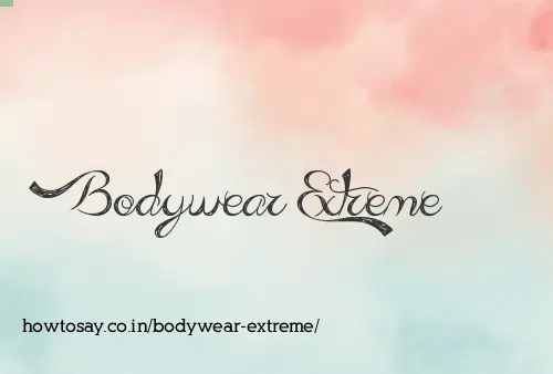 Bodywear Extreme