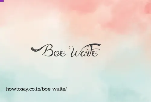 Boe Waite