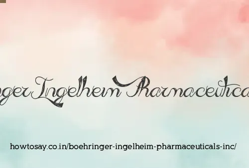 Boehringer Ingelheim Pharmaceuticals Inc