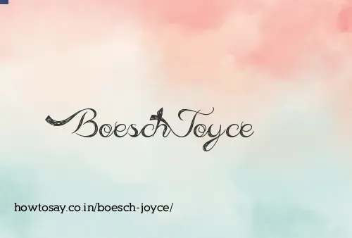 Boesch Joyce