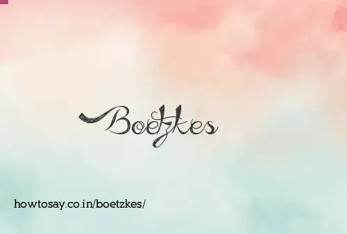 Boetzkes