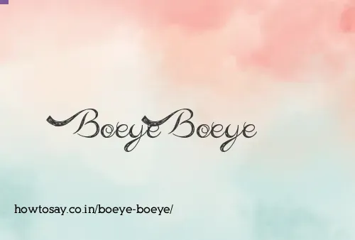 Boeye Boeye