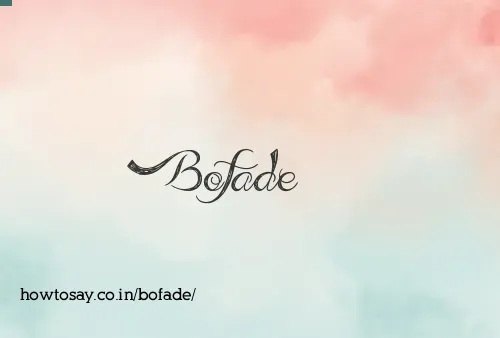 Bofade