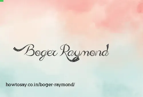 Boger Raymond