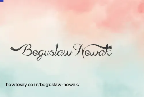 Boguslaw Nowak